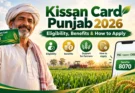 Kissan Card Punjab 2026: Eligibility, Benefits and How to Apply
